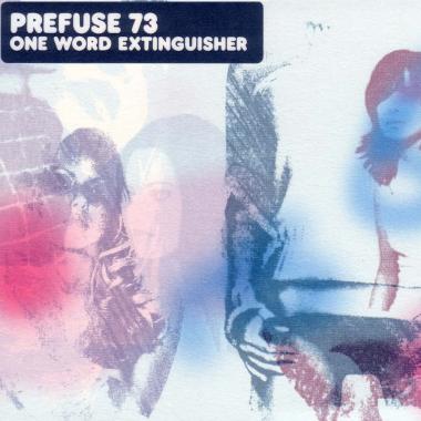 Prefuse 73 -  One Word Extinguisher